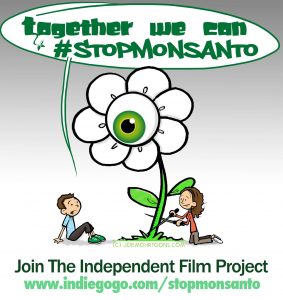 Independent Film Project Stop Monsanto