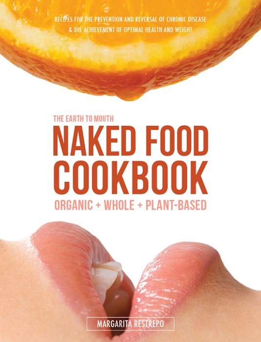 The Earth To Mouth Naked Food Cookbook