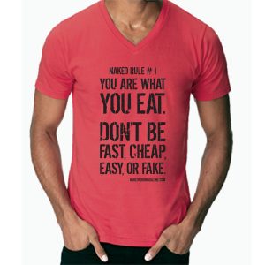 You Are What You Eat. Don’t Be Fast, Cheap, Easy, or Fake | Men's Tee