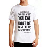 You Are What You Eat. Don’t Be Fast, Cheap, Easy, or Fake | Men's T-shirt