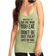 You Are What You Eat. Don’t Be Fast, Cheap, Easy, or Fake | Women's Cami