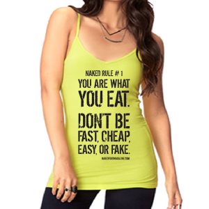 You Are What You Eat. Don’t Be Fast, Cheap, Easy, or Fake, Women's Cami